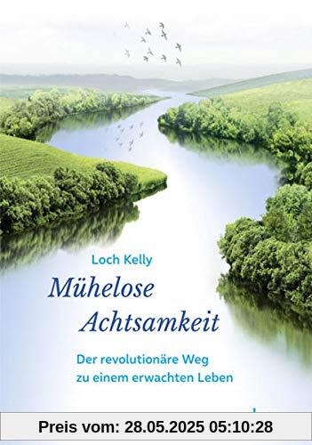 Mühelose Achtsamkeit: Der revolutionäre Weg zu einem erwachten Leben Mühelose Achtsamkeit: Der revolutionäre Weg zu einem erwachten Leben