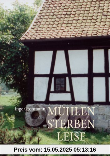 Mühlen sterben leise Mühlen sterben leise