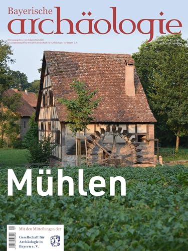 Mühlen: Bayerische Archäologie 2/2023 von Pustet, F