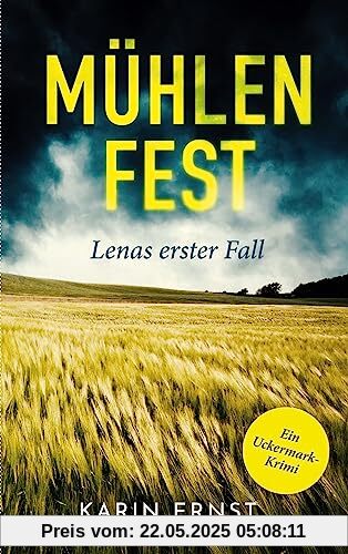 Mühlenfest. Lenas erster Fall: Ein Uckermark-Krimi