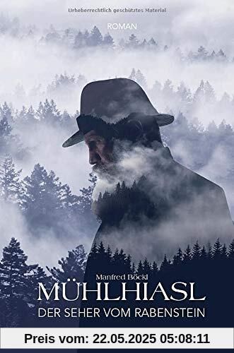 Mühlhiasl – Der Seher vom Rabenstein Mühlhiasl – Der Seher vom Rabenstein