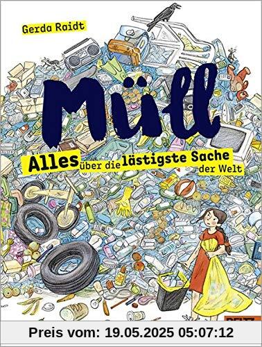 Müll: Alles über die lästigste Sache der Welt