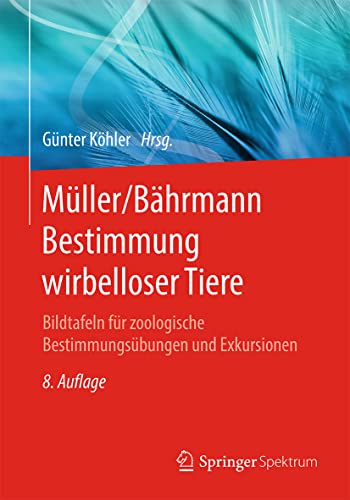 Müller/Bährmann Bestimmung wirbelloser Tiere: Bildtafeln für zoologische Bestimmungsübungen und Exkursionen