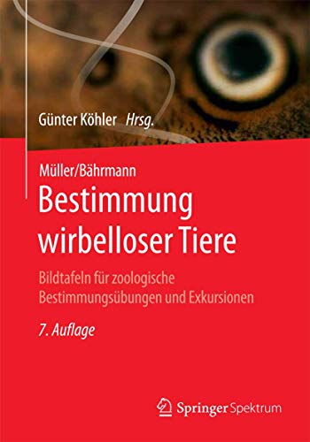 Müller/Bährmann Bestimmung wirbelloser Tiere: Bildtafeln für zoologische Bestimmungsübungen und Exkursionen