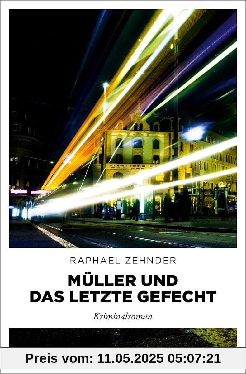 Müller und das letzte Gefecht: Kriminalroman (Müller Benedikt)
