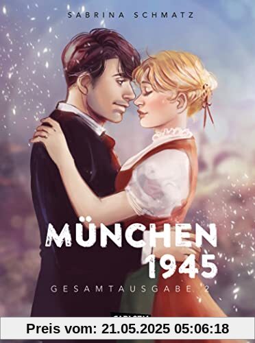 München 1945 Gesamtausgabe 2: Eine Liebesgeschichte am Ende des Krieges