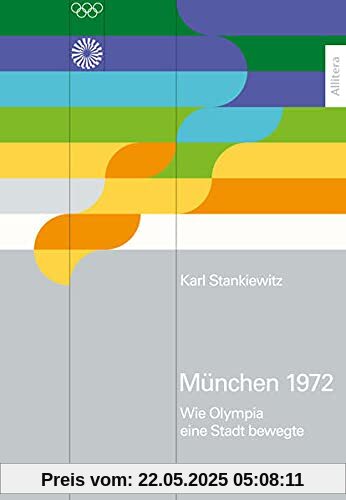 München 1972: Wie Olympia eine Stadt bewegte. Zum 50-jährigen Jubiläum der Olympischen Sommerspiele in München 1972