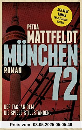München 72 - Der Tag, an dem die Spiele stillstanden.: Roman