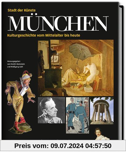 München - Stadt der Künste: Kulturgeschichte vom Mittelalter bis heute