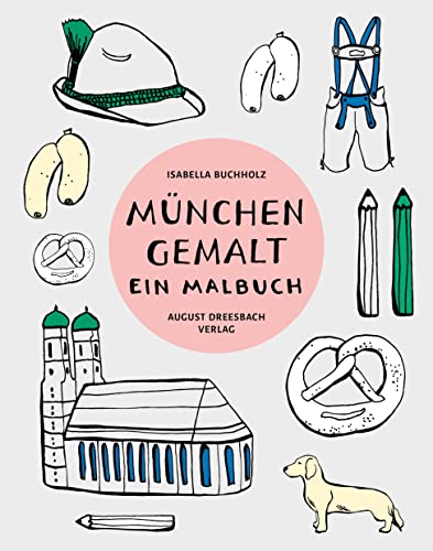 München gemalt: Ein Malbuch