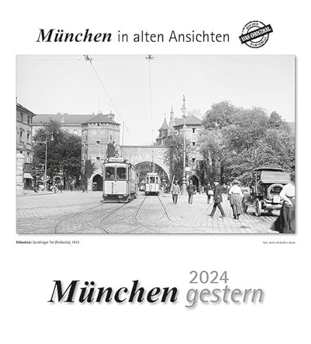 München gestern 2024: München in alten Ansichten