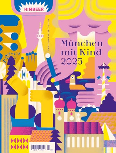 München mit Kind 2025: Der Familien-Freizeit-Guide. Mit 1000 Ideen für jedes Alter und Wetter und Interesse von Himbeer München mit Kind 2025: Der Familien-Freizeit-Guide. Mit 1000 Ideen für jedes Alter und Wetter und Interesse von Himbeer von DuMont Buchverlag GmbH