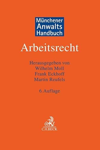 Münchener Anwaltshandbuch Arbeitsrecht Münchener Anwaltshandbuch Arbeitsrecht von C.H.Beck