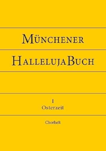 Münchener HallelujaBuch: Osterzeit - Chorheft (Münchener Kantorale: Werk- und Vorsängerbuch für die musikalische Gestaltung der Messfeier) von St. Michaelsbund