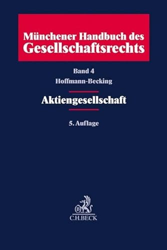 Münchener Handbuch des Gesellschaftsrechts Bd 4: Aktiengesellschaft von Beck C. H.