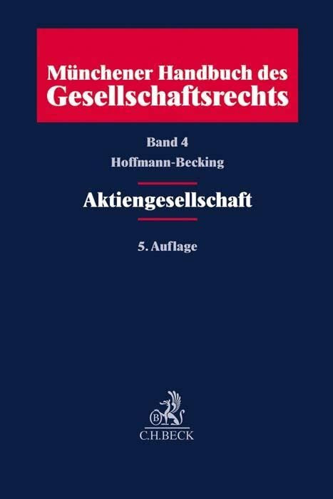 Münchener Handbuch des Gesellschaftsrechts Bd 4: Aktiengesellschaft Münchener Handbuch des Gesellschaftsrechts Bd 4: Aktiengesellschaft