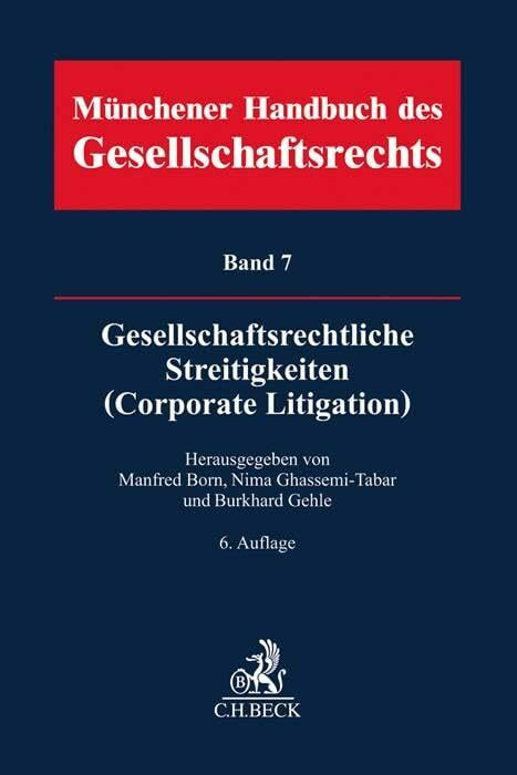 Münchener Handbuch des Gesellschaftsrechts Bd 7: Gesellschaftsrechtliche Streitigkeiten (Corpo... Münchener Handbuch des Gesellschaftsrechts Bd 7: Gesellschaftsrechtliche Streitigkeiten (Corpo...