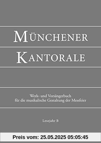 Münchener Kantorale: Lesejahr B. Werkbuch Münchener Kantorale: Lesejahr B. Werkbuch