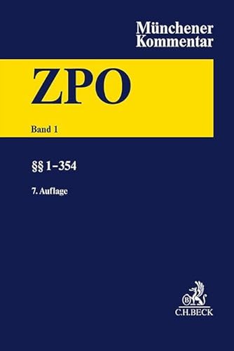 Münchener Kommentar zur Zivilprozessordnung Bd. 1: §§ 1-354 Münchener Kommentar zur Zivilprozessordnung Bd. 1: §§ 1-354 von C.H.Beck