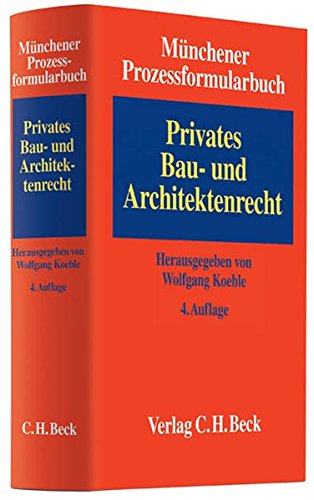 Münchener Prozessformularbuch  Bd. 2: Privates Bau- und Architektenrecht von C.H.Beck