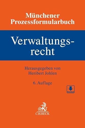 Münchener Prozessformularbuch Bd. 7: Verwaltungsrecht Münchener Prozessformularbuch Bd. 7: Verwaltungsrecht von Beck C. H.