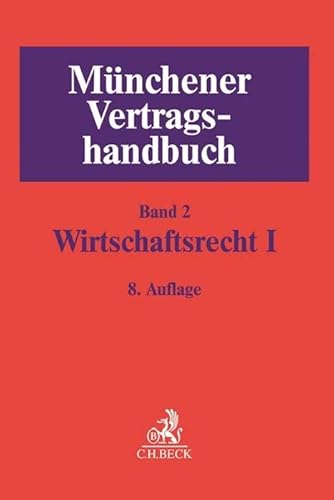 Münchener Vertragshandbuch Bd. 2: Wirtschaftsrecht I von Beck C. H.