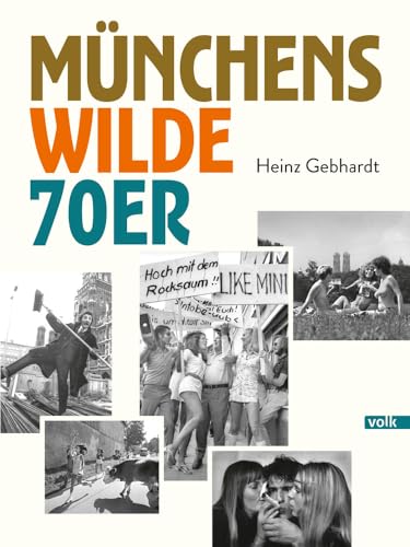 Münchens wilde 70er von Volk Verlag