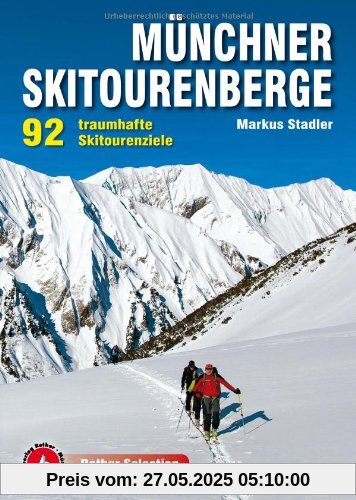 Münchner Skitourenberge: 92 traumhafte Skitourenziele. Mit GPS-Tracks Münchner Skitourenberge: 92 traumhafte Skitourenziele. Mit GPS-Tracks