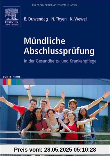Mündliche Abschlussprüfung: in der Gesundheits- und Krankenpflege Mündliche Abschlussprüfung: in der Gesundheits- und Krankenpflege