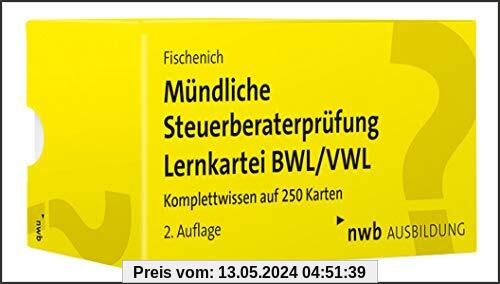Mündliche Steuerberaterprüfung Lernkartei BWL/VWL: Komplettwissen auf 250 Karten