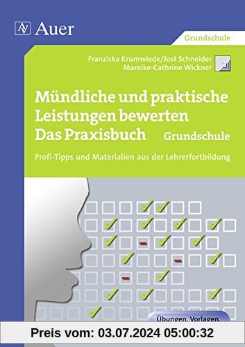Mündliche und praktische Leistungen bewerten GS: Das Praxisbuch - Profi-Tipps und Materialien aus der Lehrerfortbildung (1. bis 4. Klasse) (Querenburg-Praxisbücher)