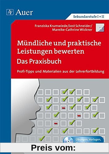 Mündliche und praktische Leistungen bewerten: Profi-Tipps und Materialien aus der Lehrerfortbildung für Sek I/II (5. bis 13. Klasse) (Querenburg-Praxisbücher)