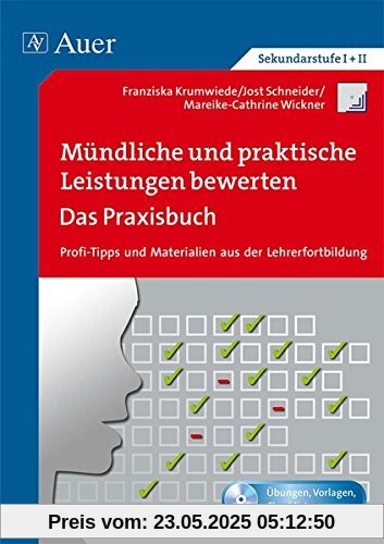 Mündliche und praktische Leistungen bewerten: Profi-Tipps und Materialien aus der Lehrerfortbildung für Sek I/II (5. bis 13. Klasse) (Querenburg-Praxisbücher)