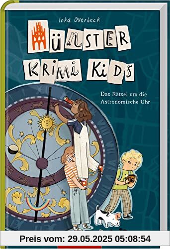 Münster Krimi Kids (Bd. 2): Das Rätsel um die Astronomische Uhr (Münster Krimi Kids, 2, Band 2)