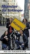 Münster für Anfänger: Unterwegs in Deutschlands größter Kleinstadt Münster für Anfänger: Unterwegs in Deutschlands größter Kleinstadt