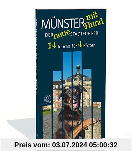 Münster mit Hund - Der neue Stadtführer: 14 Touren für 4 Pfoten