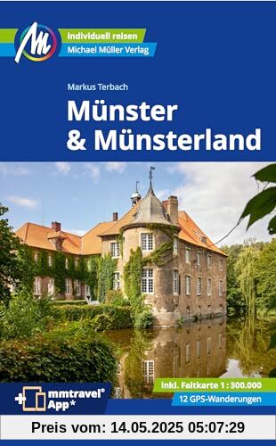 Münster & Münsterland Reiseführer Michael Müller Verlag: Individuell reisen mit vielen praktischen Tipps (MM-Reisen)