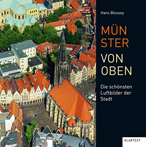 Münster von oben: Die schönsten Luftbilder der Stadt von Klartext Verlag