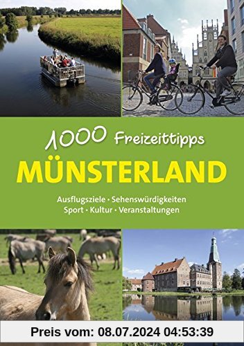 Münsterland - 1000 Freizeittipps: Ausflugsziele, Sehenswürdigkeiten, Sport, Kultur, Veranstaltungen (Freizeitführer)