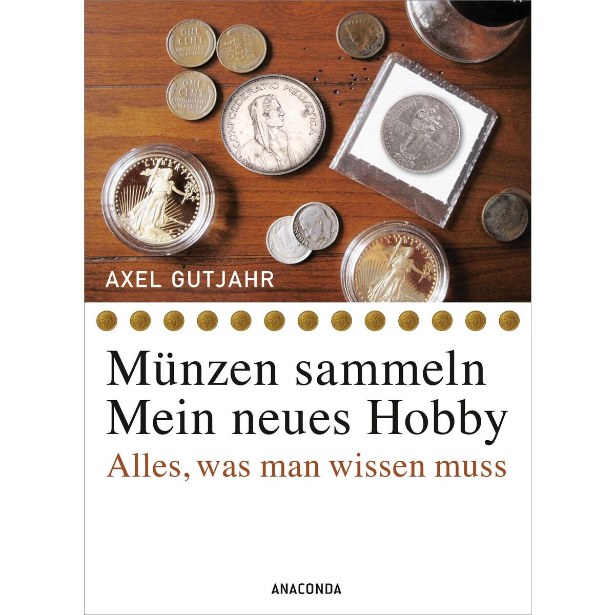 Münzen sammeln - Mein neues Hobby Münzen sammeln - Mein neues Hobby von Anaconda Verlag