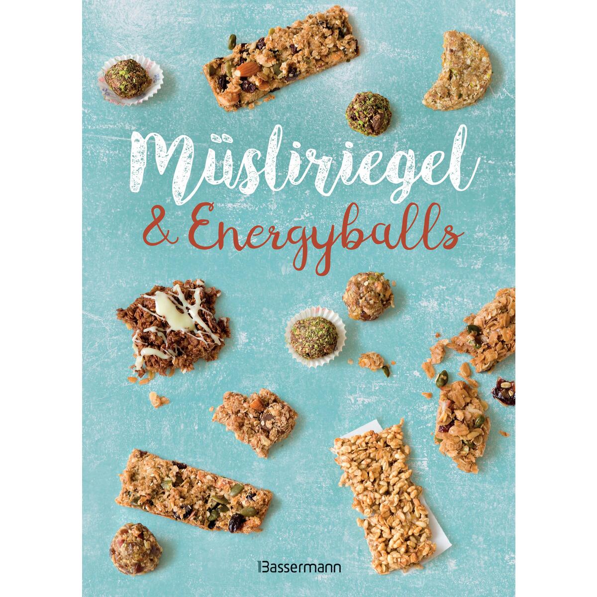 Müsliriegel und Energyballs. Die besten Rezepte für leckere Energiespender Müsliriegel und Energyballs. Die besten Rezepte für leckere Energiespender von Bassermann, Edition