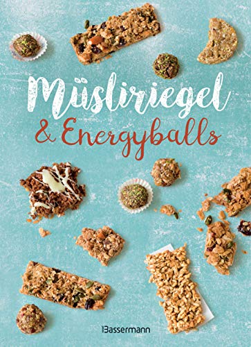 Müsliriegel und Energyballs. Die besten Rezepte für leckere Energiespender: Powersnacks für Beruf, Freizeit, Schule, Kindergarten oder einfach zwischendurch Müsliriegel und Energyballs. Die besten Rezepte für leckere Energiespender: Powersnacks für Beruf, Freizeit, Schule, Kindergarten oder einfach zwischendurch