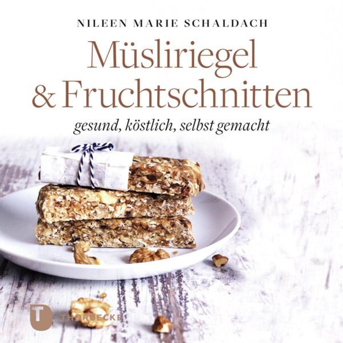 Müsliriegel und Fruchtschnitten von Thorbecke Jan Verlag