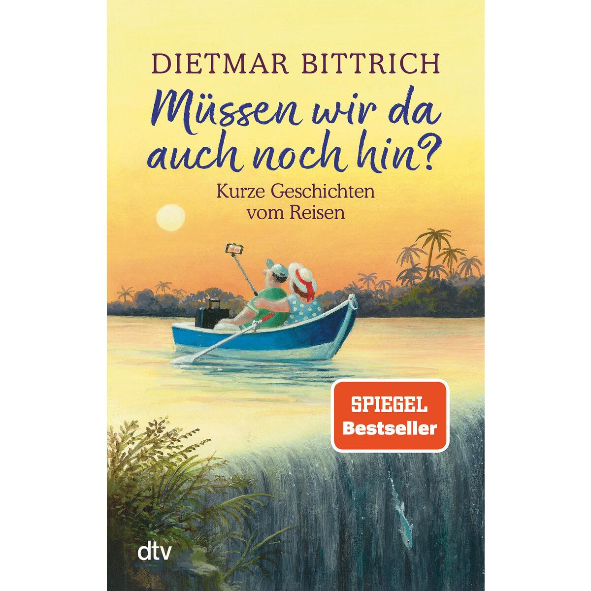 Müssen wir da auch noch hin? von dtv Verlagsgesellschaft