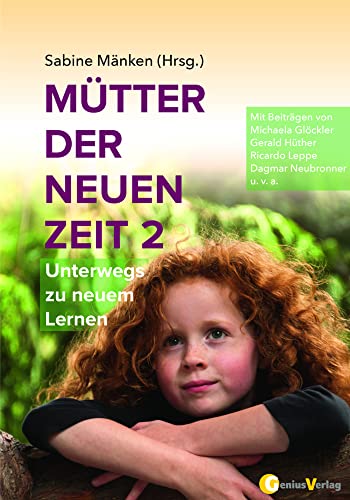 Mütter der Neuen Zeit 2: Unterwegs zu neuem Lernen