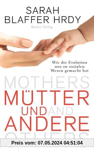 Mütter und Andere: Wie die Evolution uns zu sozialen Wesen gemacht hat