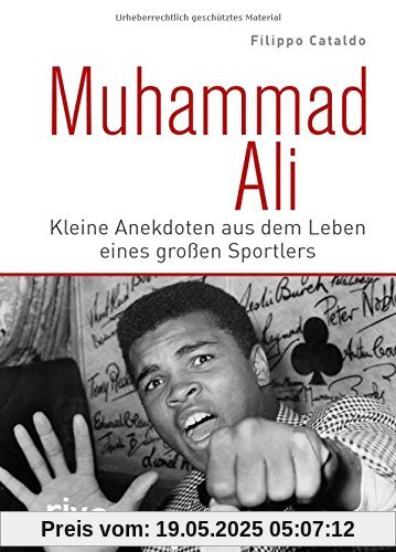 Muhammad Ali: Kleine Anekdoten aus dem Leben eines großen Sportlers Muhammad Ali: Kleine Anekdoten aus dem Leben eines großen Sportlers