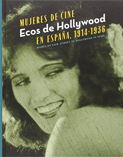 Mujeres de cine : ecos de Hollywood en España, 1914-1936 von Notorious Ediciones