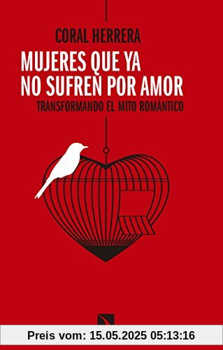 Mujeres que ya no sufren por amor : transformando el mito romántico (Mayor, Band 677)