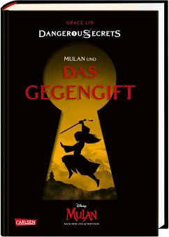 Mulan und DAS GEGENGIFT / Disney - Dangerous Secrets Bd.5 von Carlsen
